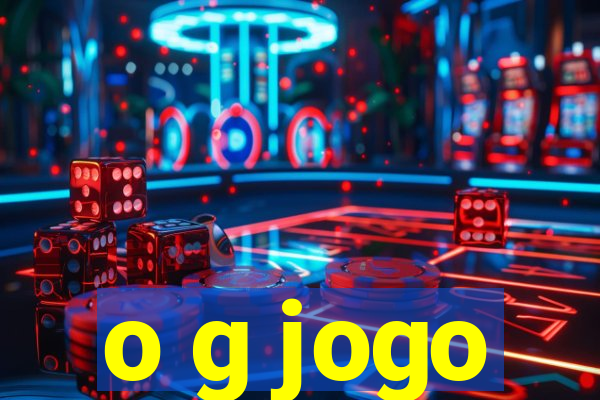 o g jogo